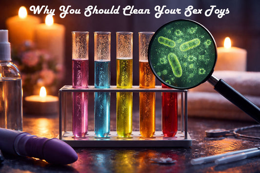 Why You Should Clean Your Sex Toys